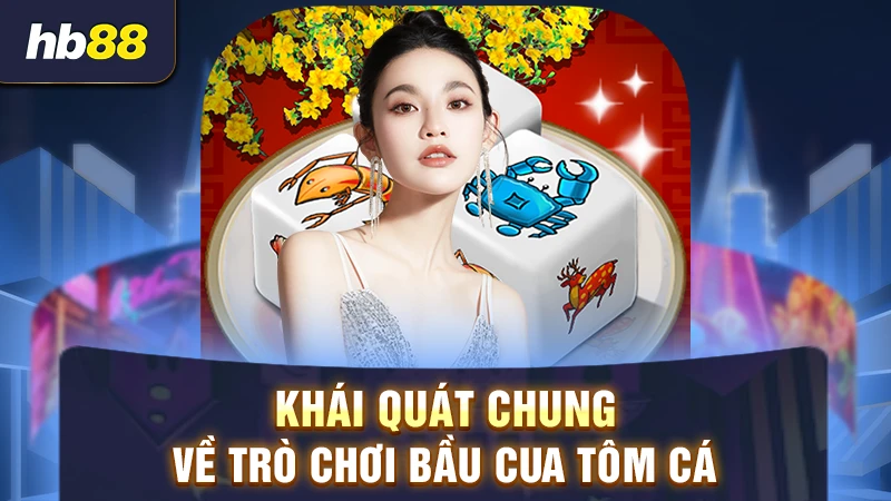 Bầu cua tôm cá - Game cá cược dân gian