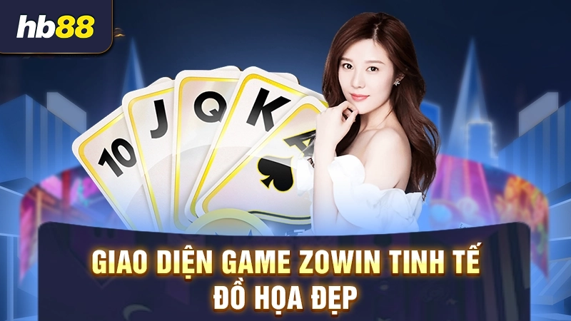 Giao diện game Zowin tinh tế, đồ họa đẹp