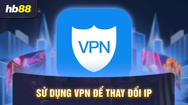 Sử dụng VPN để truy cập link nhà cái QH88 không bị chặn